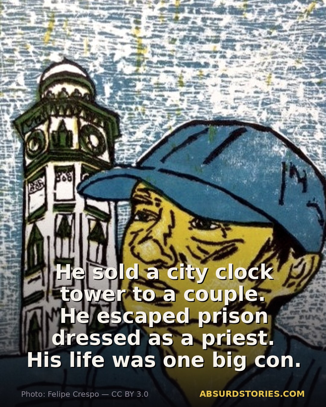The man who sold a clock tower and escaped prison